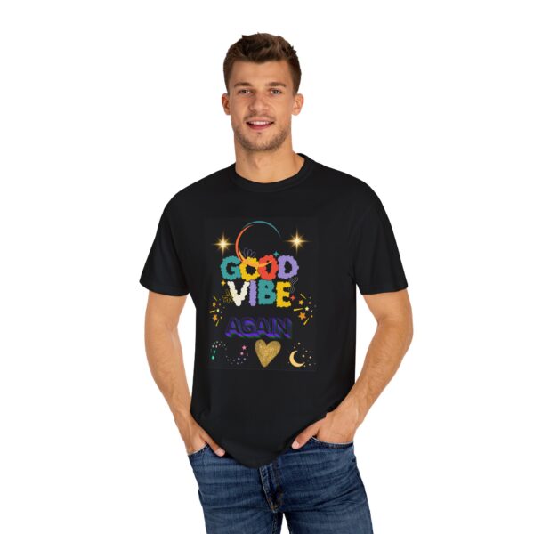 Good Vibes Unisex Garment-Dyed T-Shirt - Festival Ready, Positive Energy - Image 31