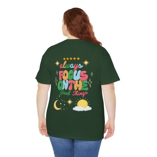 Always Focus on the Good Things Unisex Cotton Tee - Inspirational Graphic T-Shirt - Image 74