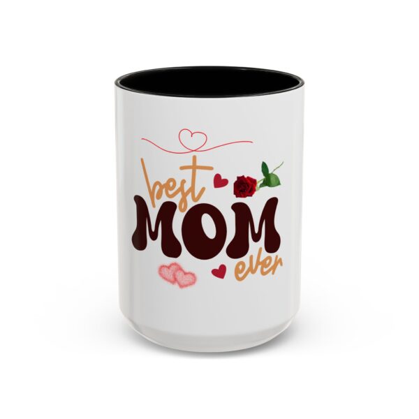 Best Mom Ever Accent Coffee Mug - Perfect Gift for Mother's Day - Image 25