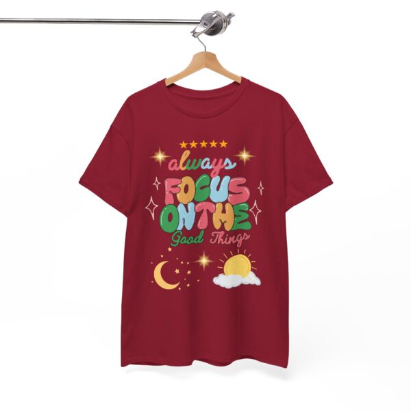 Always Focus on the Good Things Unisex Cotton Tee - Inspirational Graphic T-Shirt - Image 136