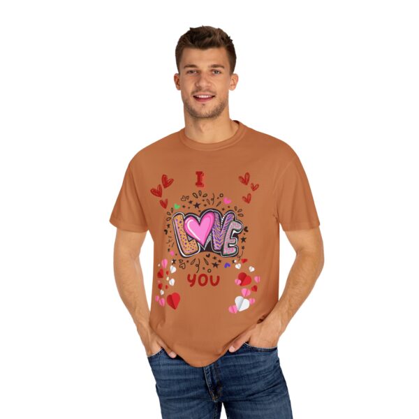 I Love You Unisex Garment-Dyed T-Shirt - Perfect for Valentine's Day & Everyday Love - Image 31