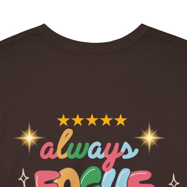 Always Focus on the Good Things Unisex Cotton Tee - Inspirational Graphic T-Shirt - Image 55