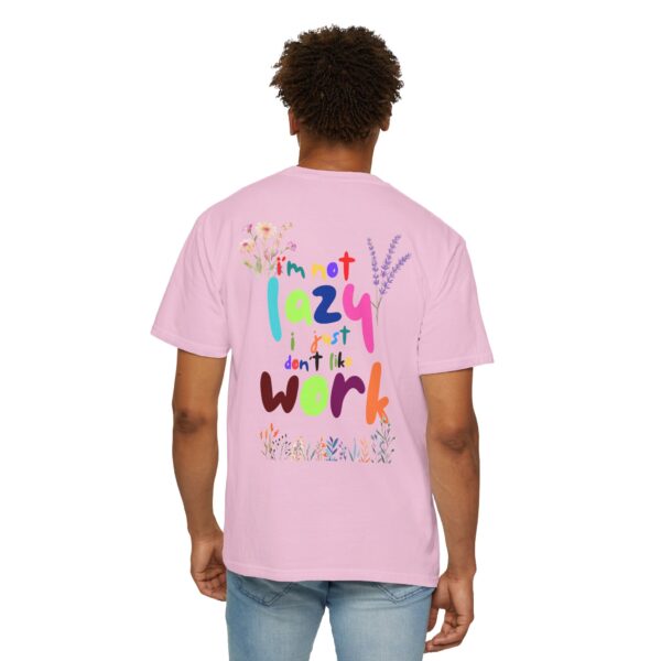 Whimsical Floral Unisex T-Shirt - 'I'm Not Lazy, I Just Don't Like Work' - Image 44