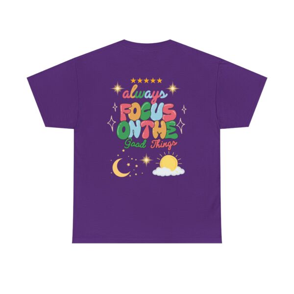 Always Focus on the Good Things Unisex Cotton Tee - Inspirational Graphic T-Shirt - Image 116