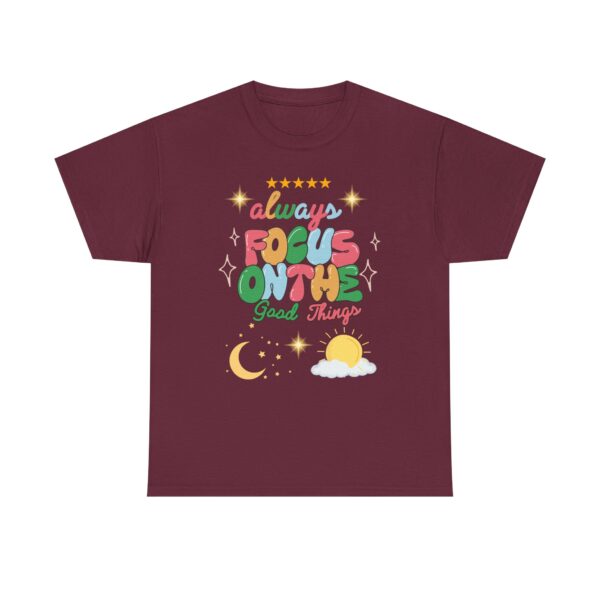 Always Focus on the Good Things Unisex Cotton Tee - Inspirational Graphic T-Shirt - Image 31