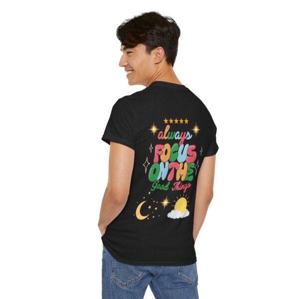 Always Focus on the Good Things Unisex Cotton Tee - Inspirational Graphic T-Shirt - Image 14
