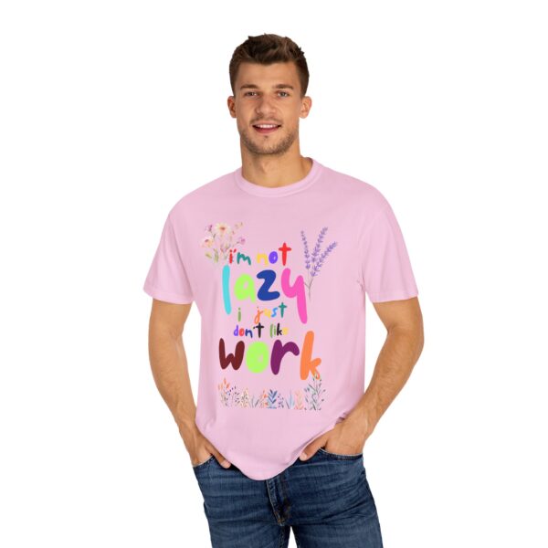 Whimsical Floral Unisex T-Shirt - 'I'm Not Lazy, I Just Don't Like Work' - Image 39