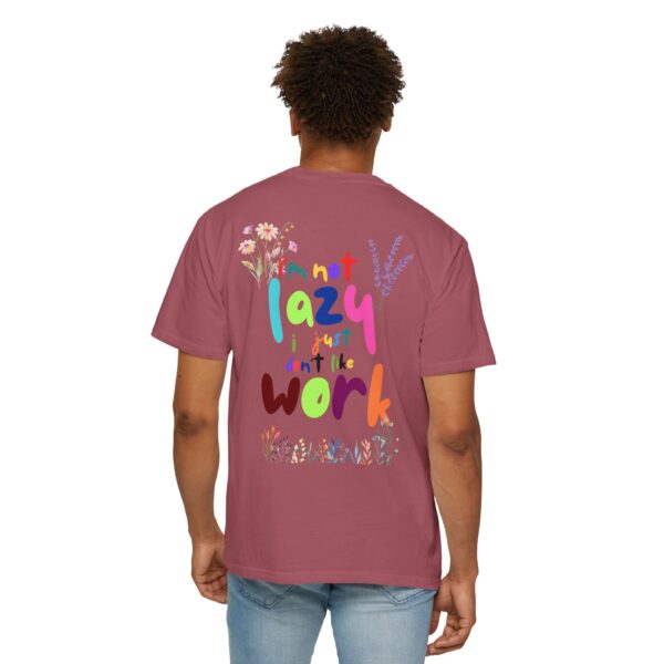 Whimsical Floral Unisex T-Shirt - 'I'm Not Lazy, I Just Don't Like Work' - Image 53