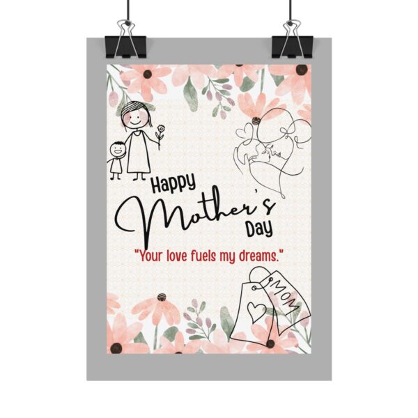 Mother's Day Rolled Poster - "Your Love Fuels My Dreams" - Image 2
