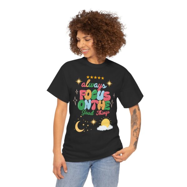 Always Focus on the Good Things Unisex Cotton Tee - Inspirational Graphic T-Shirt - Image 10