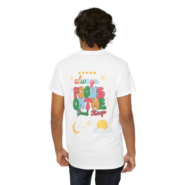 Always Focus on the Good Things Unisex Cotton Tee - Inspirational Graphic T-Shirt - Image 26