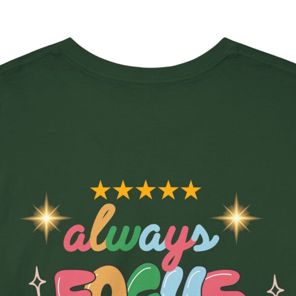 Always Focus on the Good Things Unisex Cotton Tee - Inspirational Graphic T-Shirt - Image 71