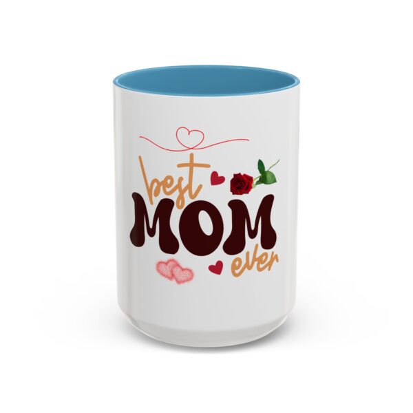 Best Mom Ever Accent Coffee Mug - Perfect Gift for Mother's Day - Image 47