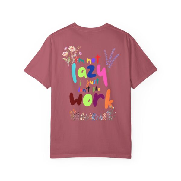 Whimsical Floral Unisex T-Shirt - 'I'm Not Lazy, I Just Don't Like Work' - Image 46