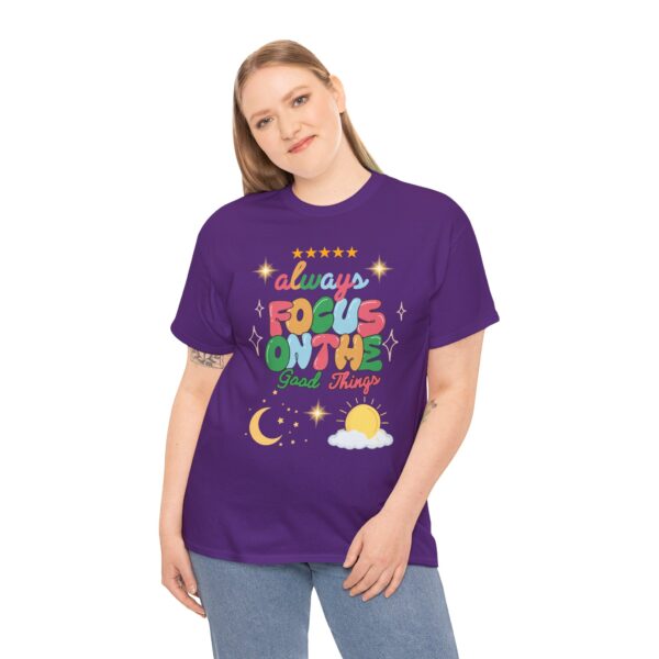 Always Focus on the Good Things Unisex Cotton Tee - Inspirational Graphic T-Shirt - Image 123