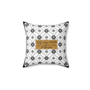 Mother's Day Pillow – "My Dear Mom, It's for You"