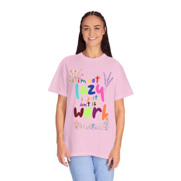 Whimsical Floral Unisex T-Shirt - 'I'm Not Lazy, I Just Don't Like Work' - Image 40