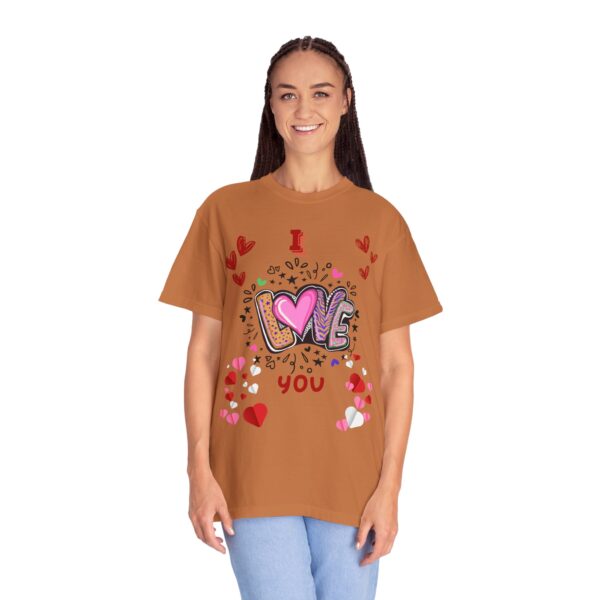 I Love You Unisex Garment-Dyed T-Shirt - Perfect for Valentine's Day & Everyday Love - Image 32