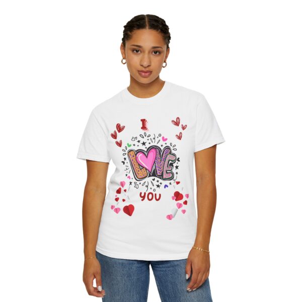 I Love You Unisex Garment-Dyed T-Shirt - Perfect for Valentine's Day & Everyday Love - Image 15