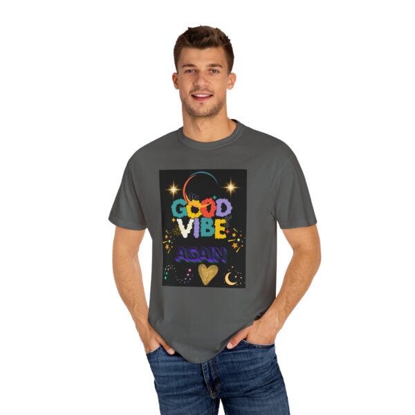 Good Vibes Unisex Garment-Dyed T-Shirt - Festival Ready, Positive Energy - Image 13