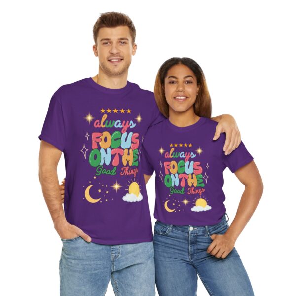 Always Focus on the Good Things Unisex Cotton Tee - Inspirational Graphic T-Shirt - Image 128