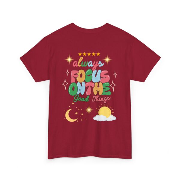 Always Focus on the Good Things Unisex Cotton Tee - Inspirational Graphic T-Shirt - Image 134