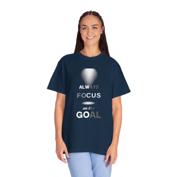Motivational T-Shirt: Always Focus on the Goal