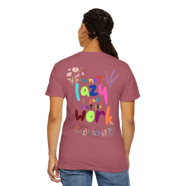 Whimsical Floral Unisex T-Shirt - 'I'm Not Lazy, I Just Don't Like Work' - Image 50