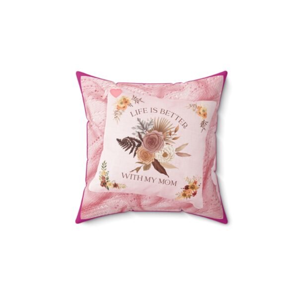 Life is Better with My Mom Floral Accent Pillow - Image 2