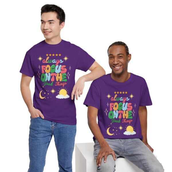 Always Focus on the Good Things Unisex Cotton Tee - Inspirational Graphic T-Shirt - Image 130