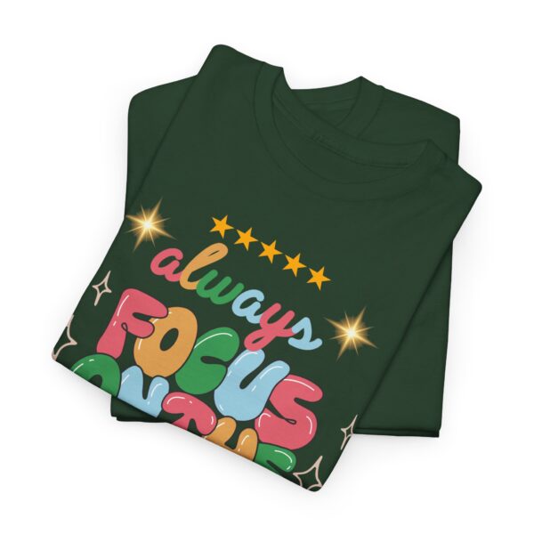 Always Focus on the Good Things Unisex Cotton Tee - Inspirational Graphic T-Shirt - Image 68