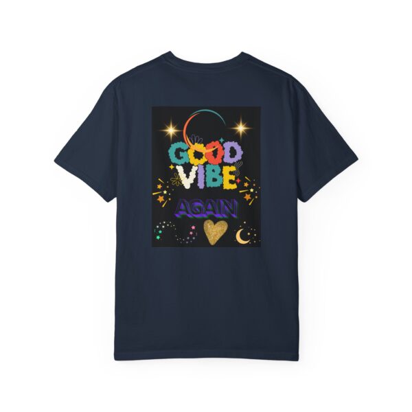 Good Vibes Unisex Garment-Dyed T-Shirt - Festival Ready, Positive Energy - Image 3
