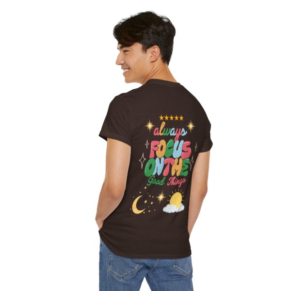 Always Focus on the Good Things Unisex Cotton Tee - Inspirational Graphic T-Shirt - Image 60