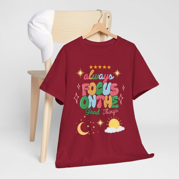 Always Focus on the Good Things Unisex Cotton Tee - Inspirational Graphic T-Shirt - Image 137
