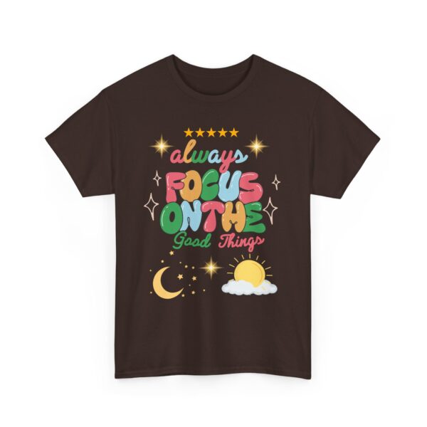 Always Focus on the Good Things Unisex Cotton Tee - Inspirational Graphic T-Shirt - Image 50