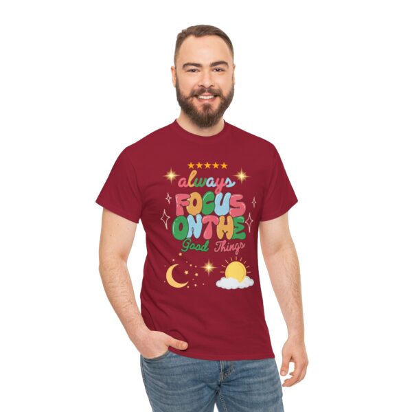 Always Focus on the Good Things Unisex Cotton Tee - Inspirational Graphic T-Shirt - Image 140