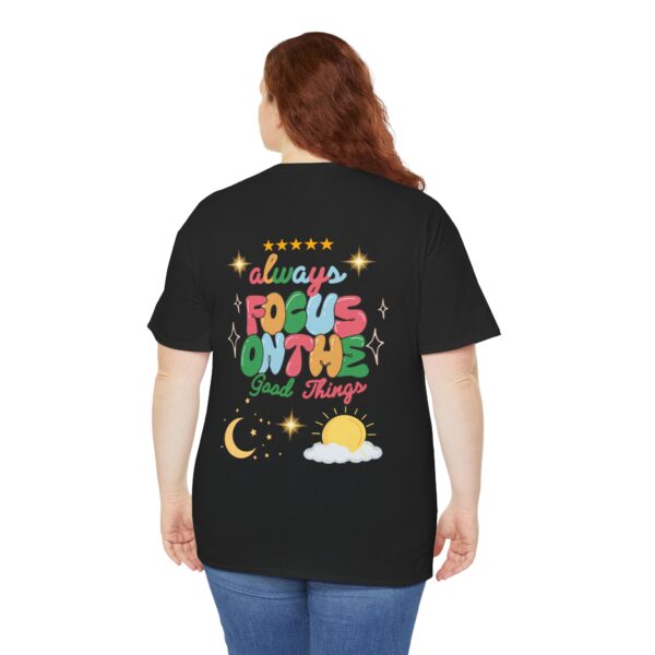 Always Focus on the Good Things Unisex Cotton Tee - Inspirational Graphic T-Shirt - Image 12
