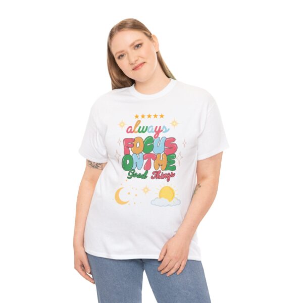 Always Focus on the Good Things Unisex Cotton Tee - Inspirational Graphic T-Shirt - Image 23