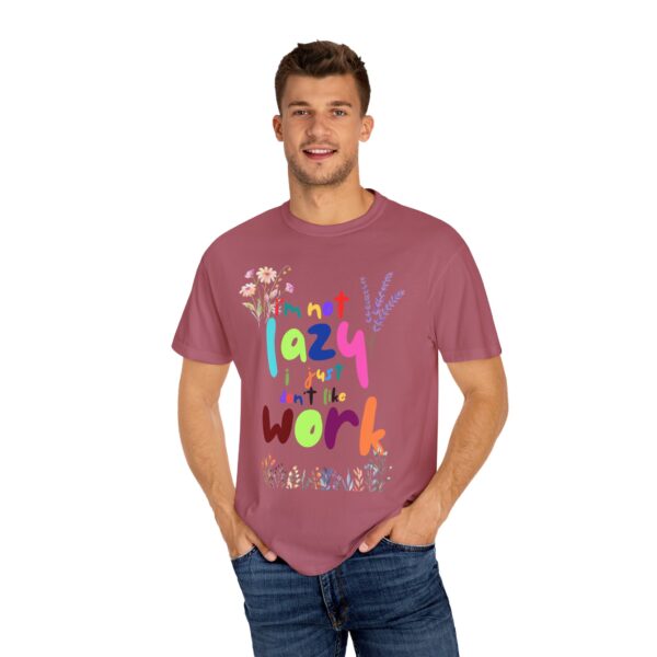 Whimsical Floral Unisex T-Shirt - 'I'm Not Lazy, I Just Don't Like Work' - Image 48