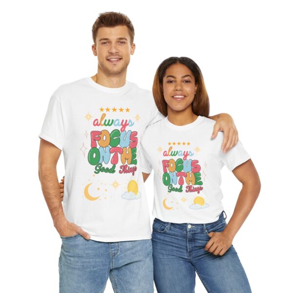 Always Focus on the Good Things Unisex Cotton Tee - Inspirational Graphic T-Shirt - Image 29