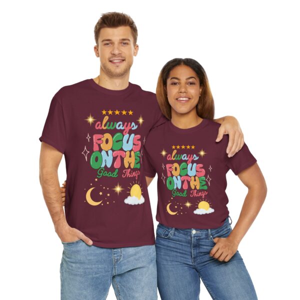 Always Focus on the Good Things Unisex Cotton Tee - Inspirational Graphic T-Shirt - Image 45