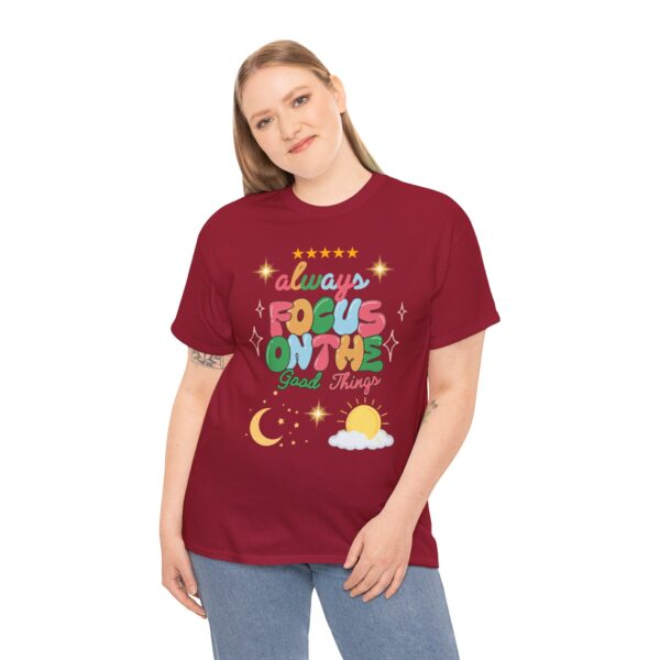 Always Focus on the Good Things Unisex Cotton Tee - Inspirational Graphic T-Shirt - Image 139