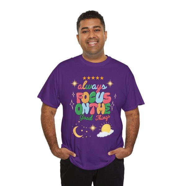 Always Focus on the Good Things Unisex Cotton Tee - Inspirational Graphic T-Shirt - Image 125