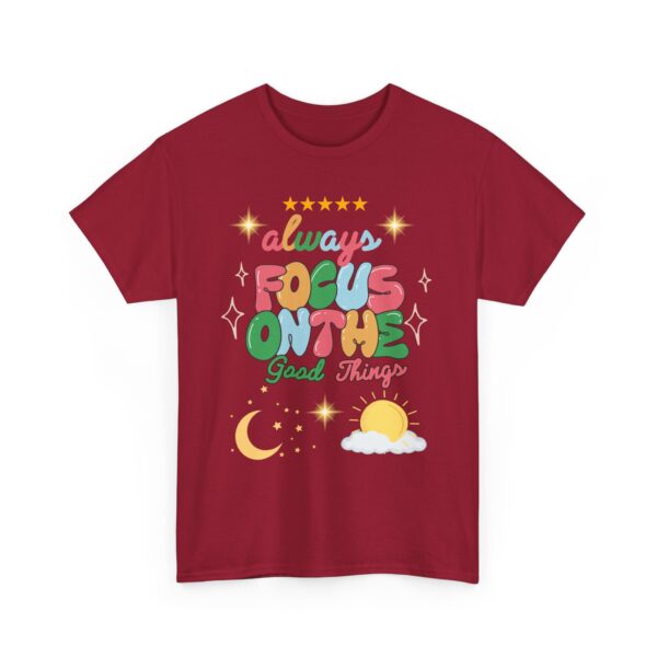 Always Focus on the Good Things Unisex Cotton Tee - Inspirational Graphic T-Shirt - Image 133
