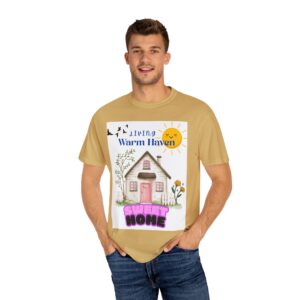 Cozy Home Vibes Unisex Garment-Dyed T-Shirt - 'Living Warm Haven' Design