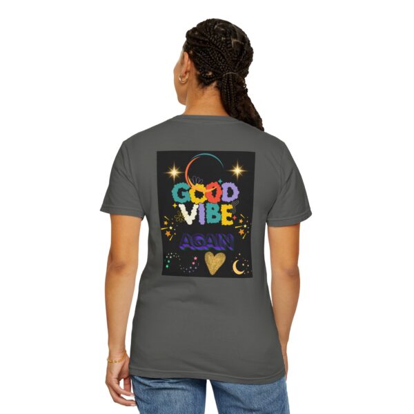 Good Vibes Unisex Garment-Dyed T-Shirt - Festival Ready, Positive Energy - Image 15