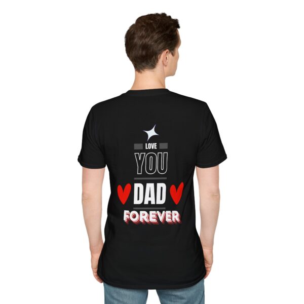 Love You Dad Forever – Father's Day Soft style T-Shirt - Image 6