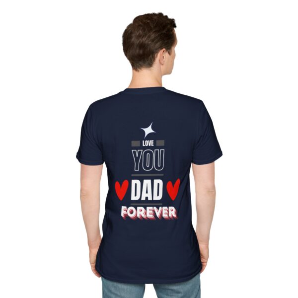 Love You Dad Forever – Father's Day Soft style T-Shirt - Image 24