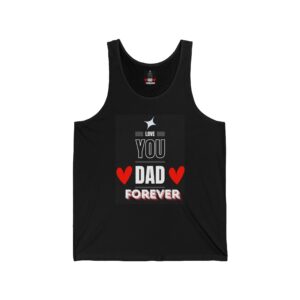 Father's Day Tank – Love You Dad Forever Gift Shirt