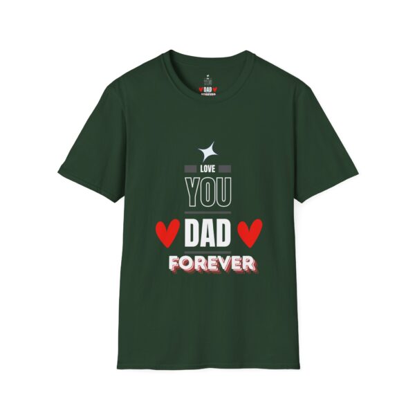 Love You Dad Forever – Father's Day Soft style T-Shirt - Image 13